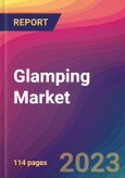 Glamping Market Size, Market Share, Application Analysis, Regional Outlook, Growth Trends, Key Players, Competitive Strategies and Forecasts, 2023-2031- Product Image