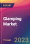 Glamping Market Size, Market Share, Application Analysis, Regional Outlook, Growth Trends, Key Players, Competitive Strategies and Forecasts, 2023-2031 - Product Thumbnail Image