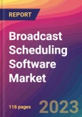 Broadcast Scheduling Software Market Size, Market Share, Application Analysis, Regional Outlook, Growth Trends, Key Players, Competitive Strategies and Forecasts, 2023-2031- Product Image