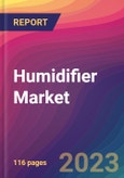 Humidifier Market Size, Market Share, Application Analysis, Regional Outlook, Growth Trends, Key Players, Competitive Strategies and Forecasts, 2023-2031- Product Image