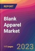 Blank Apparel Market Size, Market Share, Application Analysis, Regional Outlook, Growth Trends, Key Players, Competitive Strategies and Forecasts, 2023-2031- Product Image