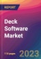 Deck Software Market Size, Market Share, Application Analysis, Regional Outlook, Growth Trends, Key Players, Competitive Strategies and Forecasts, 2023-2031 - Product Thumbnail Image