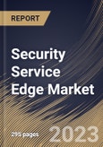 Security Service Edge Market Size, Share & Industry Trends Analysis Report By Component (Solution and Services), By End-Use (BFSI, Healthcare & Life Sciences, Manufacturing and Others), By Regional Outlook and Forecast, 2023 - 2030- Product Image