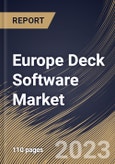 Europe Deck Software Market Size, Share & Industry Trends Analysis Report By Deployment (Cloud and On-premise), By End Use, By Application (Residential and Commercial), By Country and Growth Forecast, 2023 - 2030- Product Image