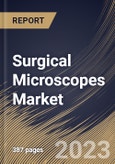 Surgical Microscopes Market Size, Share & Industry Trends Analysis Report By End-User (Hospitals and Outpatient Facilities), By Price Range (Low Range, Mid-Range and Premium Range), By Application, By Regional Outlook and Forecast, 2023 - 2030- Product Image