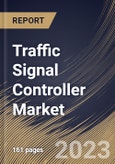 Traffic Signal Controller Market Size, Share & Industry Trends Analysis Report By Product Type (Standard Controller and Smart Controller), By Application (Urban and Suburbs), By Regional Outlook and Forecast, 2023 - 2030- Product Image