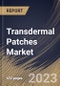 Transdermal Patches Market Size, Share & Industry Trends Analysis Report By End User, By Distribution Channel, By Adhesive Type (Acrylic Adhesives, Silicone Adhesives, Hydrogel Adhesives and Others), By Patch Type, By Regional Outlook and Forecast, 2023 - 2030 - Product Thumbnail Image