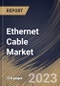 Ethernet Cable Market Size, Share & Industry Trends Analysis Report By Type (Copper, and Fiber-Optic), By Application (Commercial, Industrial, and Residential), By Cable Type, By Regional Outlook and Forecast, 2023 - 2030 - Product Thumbnail Image