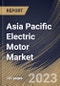 Asia Pacific Electric Motor Market Size, Share & Industry Trends Analysis Report By Output Power (Fractional Horsepower (FHP), and Integral Horsepower (IHP)), By Type, By End User, By Country and Growth Forecast, 2023 - 2030 - Product Image