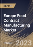 Europe Food Contract Manufacturing Market Size, Share & Industry Trends Analysis Report By Service (Manufacturing, Packaging and Custom Formulation & R&D), By End-Use, By Country and Growth Forecast, 2023 - 2030- Product Image