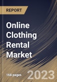 Online Clothing Rental Market Size, Share & Industry Trends Analysis Report By End-User (Women, Men, and Children), By Dress Code (Formal, Casual, and Traditional), By Regional Outlook and Forecast, 2023 - 2030- Product Image