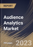 Audience Analytics Market Size, Share & Industry Trends Analysis Report By Component, By Application, By Enterprise Size (Large Enterprises, and Small & Medium-sized Enterprises), By Vertical, By Regional Outlook and Forecast, 2023 - 2030- Product Image