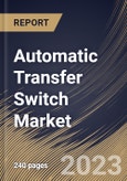 Automatic Transfer Switch Market Size, Share & Industry Trends Analysis Report By Switching Mechanism (Contactor, and Circuit), By End-Use (Residential, Commercial, Industrial), By Transition Mode, By Regional Outlook and Forecast, 2023 - 2030- Product Image