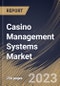 Casino Management Systems Market Size, Share & Industry Trends Analysis Report By Component (Solution, and Services), By End User (Large Casinos, and Small & Medium Casinos), By Application, By Regional Outlook and Forecast, 2023 - 2030 - Product Image