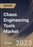 Chaos Engineering Tools Market Size, Share & Industry Trends Analysis Report By Component (Tools, and Service), By Deployment Mode (Public Cloud, and Private Cloud), By Vertical, By Regional Outlook and Forecast, 2023 - 2030- Product Image