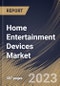 Home Entertainment Devices Market Size, Share & Industry Trends Analysis Report By Distribution Channel (Offline, and Online), By Mode Of Connectivity (Wired, and Wireless) By Type, By Regional Outlook and Forecast, 2023 - 2030 - Product Image