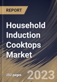 Household Induction Cooktops Market Size, Share & Industry Trends Analysis Report By Type (Built-In, and Free-Standing & Portable), By Distribution Channel (Offline, and Online) By Regional Outlook and Forecast, 2023 - 2030- Product Image