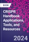 CRISPR Handbook. Applications, Tools, and Resources - Product Thumbnail Image