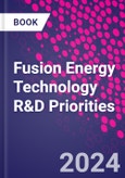 Fusion Energy Technology R&D Priorities- Product Image