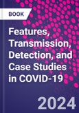 Features, Transmission, Detection, and Case Studies in COVID-19- Product Image