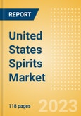 United States (US) Spirits Market Assessment by Categories, Distribution, Packaging, Consumergraphics and Forecasts to 2027- Product Image