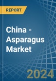 China - Asparagus - Market Analysis, Forecast, Size, Trends and Insights- Product Image