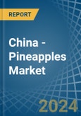 China - Pineapples - Market Analysis, Forecast, Size, Trends and Insights- Product Image