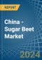 China - Sugar Beet - Market Analysis, Forecast, Size, Trends and Insights - Product Thumbnail Image