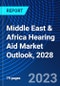 Middle East & Africa Hearing Aid Market Outlook, 2028 - Product Image