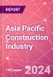 Asia Pacific Construction Industry Databook Series - Market Size & Forecast by Value and Volume (area and units), Q1 2024 Update - Product Image