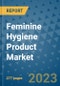 Feminine Hygiene Product Market - Global Industry Analysis, Size, Share, Growth, Trends, and Forecast 2031 - By Product, Technology, Grade, Application, End-user, Region: (North America, Europe, Asia Pacific, Latin America and Middle East and Africa) - Product Image