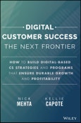 Digital Customer Success. Why the Next Frontier of CS is Digital and How You Can Leverage it to Drive Durable Growth. Edition No. 1- Product Image