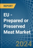 EU - Prepared or Preserved Meat - Market Analysis, Forecast, Size, Trends and Insights- Product Image