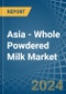 Asia - Whole Powdered Milk - Market Analysis, Forecast, Size, Trends and Insights - Product Thumbnail Image