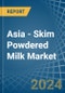 Asia - Skim Powdered Milk - Market Analysis, Forecast, Size, Trends and Insights - Product Thumbnail Image