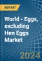 World - Eggs, excluding Hen Eggs - Market Analysis, Forecast, Size, Trends and Insights - Product Thumbnail Image