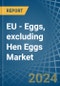 EU - Eggs, excluding Hen Eggs - Market Analysis, Forecast, Size, Trends and Insights - Product Thumbnail Image