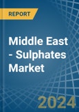 Middle East - Sulphates (Excluding Those of Aluminium and Barium) - Market Analysis, Forecast, Size, Trends and Insights- Product Image