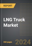 LNG Truck Market: Analysis By Value and Volume, Truck Type, Weight Type, By Application, By Region, By Country: Market Insights and Forecast- Product Image