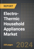 Electro-Thermic Household Appliances Market: Analysis By Product Category, Distribution Channel, By Region, By Country: Market Insights and Forecast- Product Image