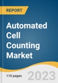 Automated Cell Counting Market Size, Share & Trends Analysis Report by Product (Instruments, Consumables & Accessories), Application (Blood Analysis, Stem Cell Research), End-use, Region, and Segment Forecasts, 2024-2030- Product Image