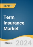 Term Insurance Market Size, Share, & Trends Analysis Report By Type (Individual Level Term Life Insurance, Group Level Term Life Insurance), By Distribution Channel (Tied Agents & Branches, Brokers), By Region, And Segment Forecasts, 2024 - 2030- Product Image