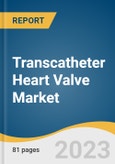 Transcatheter Heart Valve Market Size, Share & Trends Analysis Report by Application (Transcatheter Aortic Valve, Transcatheter Pulmonary Valve, Transcatheter Mitral Valve), Technology, Region, and Segment Forecasts, 2023-2030- Product Image