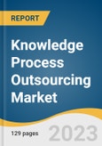 Knowledge Process Outsourcing Market Size, Share & Trends Analysis Report by Service, Application (BFSI, Healthcare, IT & Telecom, Manufacturing, Pharmaceutical, Retail, Others), Region, and Segment Forecasts, 2023-2030- Product Image