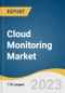 Cloud Monitoring Market Size, Share & Trends Analysis Report by Type (Cloud Storage Monitoring, Database Monitoring, Website Monitoring), Service Model, Enterprise Size, Industry Vertical, Region, and Segment Forecasts, 2023-2030 - Product Thumbnail Image