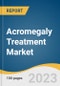 Acromegaly Treatment Market Size, Share & Trends Analysis Report by Drug Type (Somatostatin Analogs, GHRA), End-use (Hospitals & Clinics), Region, and Segment Forecasts, 2023-2030 - Product Image