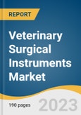 Veterinary Surgical Instruments Market Size, Share & Trends Analysis Report by Product (Handheld Devices, Electrosurgery Instruments), Animal Type, Application (Soft Tissue Surgery, Cardiovascular Surgery), Region, and Segment Forecasts, 2023-2030- Product Image