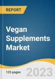 Vegan Supplements Market Size, Share & Trends Analysis Report by Ingredient (Vitamins & Minerals, Protein Supplements), Form (Capsules, Tablets), Distribution Channel, Region, and Segment Forecasts, 2024-2030- Product Image