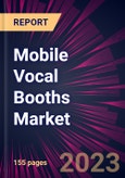 Mobile Vocal Booths Market 2024-2028- Product Image