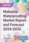 Malaysia Waterproofing Market Report and Forecast 2024-2032 - Product Image